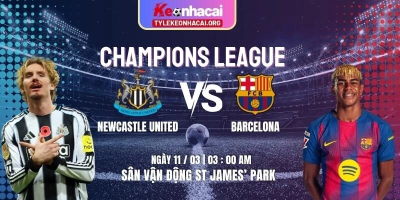 Soi Kèo Newcastle United Vs Barcelona 03h00 Ngày 11/03 | Lượt Về Vòng 1/8 10 Soi Kèo Newcastle United Vs Barcelona 03h00 Ngày 11/03 | Lượt Về Vòng 1/8