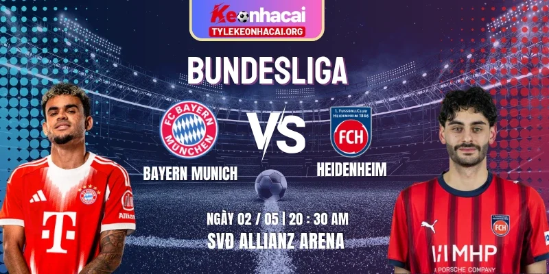Soi Kèo Bayern Munich Vs Heidenheim 20h30 02/05/2026 - Vòng 32 Bundesliga 4 Soi Kèo Bayern Munich Vs Heidenheim 20h30 02/05/2026 – Vòng 32 Bundesliga